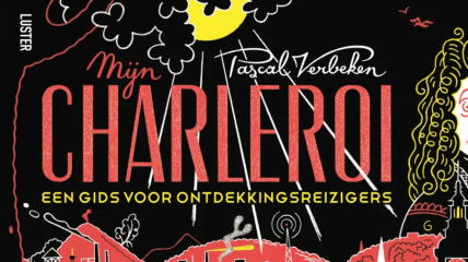 Daguitstap: Met Pascal Verbeken naar Charleroi, de meest onbekende en miskende stad van ons land.
